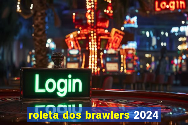 roleta dos brawlers 2024